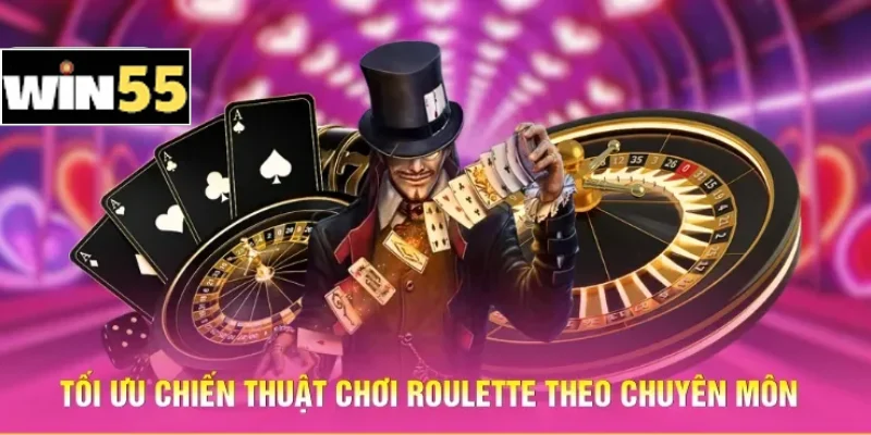 Hướng Dẫn Roulette Win55 Từ A Đến Z Dành Cho Hội Viên 3 Tối ưu chiến thuật chơi Roulette theo chuyên môn