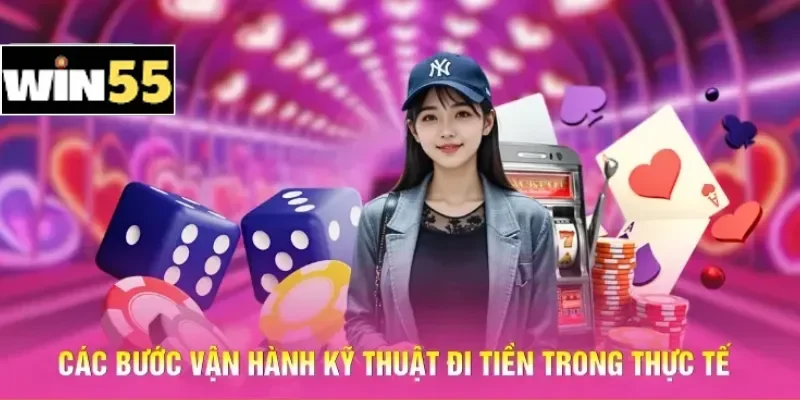 Các bước vận hành kỹ thuật đi tiền trong thực tế