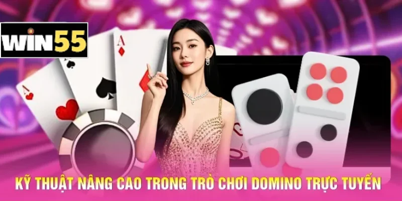 Kỹ thuật nâng cao trong trò chơi Domino trực tuyến